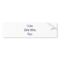 I Like Girls Who Run bumper stickers by Supernova23 I Like Girls Who Run bumper stickers