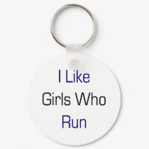 I Like Girls Who Run keychains by Supernova23 I Like Girls Who Run keychains