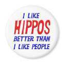 I Like Hippos Better Than I Like People Magnet