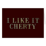 I Like It Cherty Greeting Card