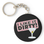 I Like it Dirty Key Chain