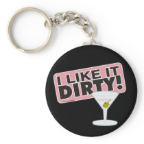 I Like it Dirty Key Chain
