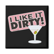 I Like it Dirty Magnet