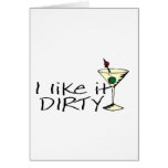 I Like It Dirty Martini Greeting Cards