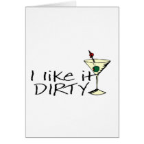 I Like It Dirty Martini Greeting Cards