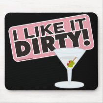 I Like it Dirty Mousepad