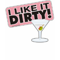 I Like it Dirty Shirt 3