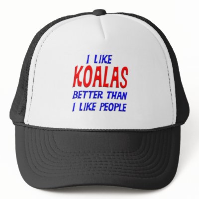 I Like Koalas Better Than I Like People Hat by TShirtDotCom