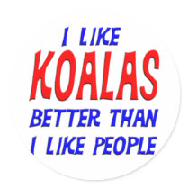 I Like Koalas Better Than I Like People Sticker