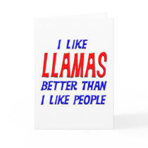 I Like Llamas Better Than I Like People Greeting C Greeting Card