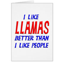 I Like Llamas Better Than I Like People Greeting C Greeting Card