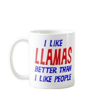 I Like Llamas Better Than I Like People Mug