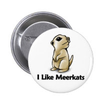 I Like Meerkats buttons