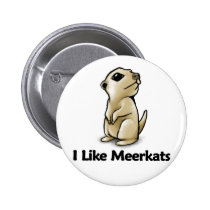 I Like Meerkats buttons