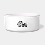 I LIKE MEN WHO LIKE MEN.png Dog Food Bowls
