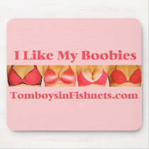 I Like My Boobies mousepads