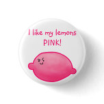 I like my lemons PINK! buttons