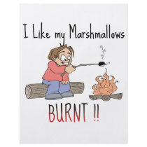 I like my mashmallows burnt flyers
