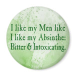 I Like My Men Like I Like My Absinthe magnets