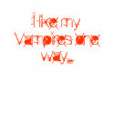 I like my Vampires one way... t-shirts by Snowthorn I like my Vampires one way... t-shirts