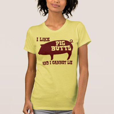 I like Pig Butts and I Cannot Lie BBQ Bacon T Shirt