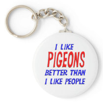 I Like Pigeons Better Than I Like People Keychain