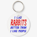 I Like Rabbits Better Than I Like People Keychain by TShirtDotCom I Like Rabbits Better Than I Like People Keychain