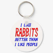 I Like Rabbits Better Than I Like People Keychain by TShirtDotCom I Like Rabbits Better Than I Like People Keychain