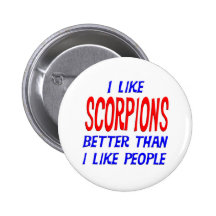 I Like Scorpions Better Than I Like People Button