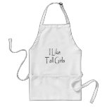 I Like Tall Girls Aprons