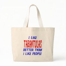 I Like Tarantulas Better Than I Like People Tote B Tote Bag