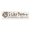 I Like Taters! Bumpersticker by fantasybaseball I Like Taters! Bumpersticker