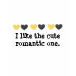 I like the cute romantic one. t shirts