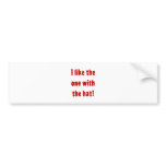 I like the one with the hat! bumper stickers
