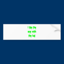 I like the one with the hat bumper stickers