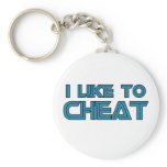 I Like To Cheat Keychain