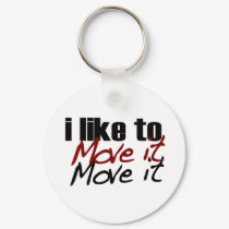 I Like To Move It keychains