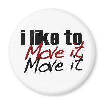 I Like To Move It magnets