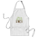 I Like to Play in the Dirt Funny Gardening aprons