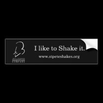 "I like to Shake it" Bumper Sticker bumper stickers
