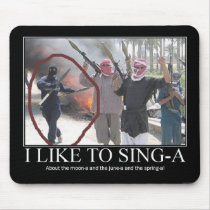 I like to sing-a (terrorists) mousepads