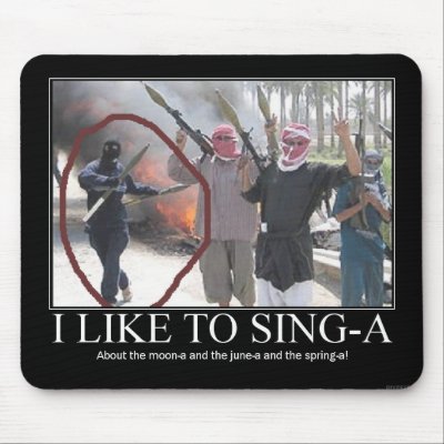 I like to sing-a (terrorists) mouse mat by LordPhantom