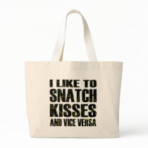 I Like To Snatch Kisses and Vice Versa bags