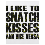 I Like To Snatch Kisses and Vice Versa flyers