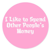 I Like to Spend Other People's Money Gifts stickers by Funny_Gifts I Like to Spend Other People's Money Gifts stickers