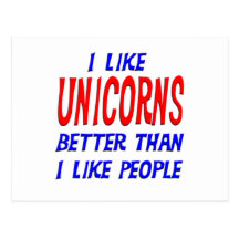 I Like Unicorns Better Than I Like People Postcard