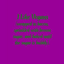 I Like Vegans... t-shirts