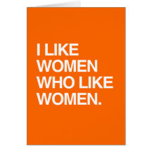 I LIKE WOMEN WHO LIKE WOMEN -.png Card