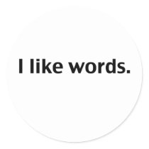 I like words round sticker