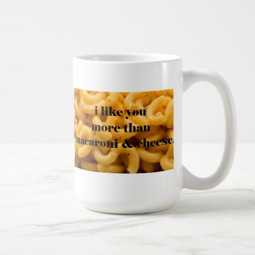 i like you mac and cheese classic white coffee mug Zazzle